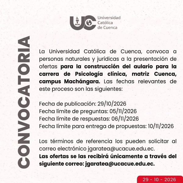 Convocatoria 29 10 2026 Convocatoria: construcción del aulario de Psicología Clínica, campus Machángara